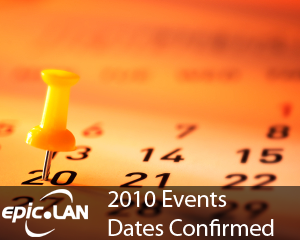 epic.LAN 2010 Event Dates